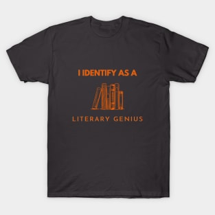 I identify as a Literary Genius T-Shirt